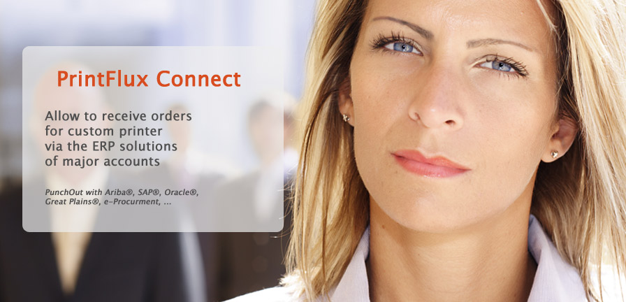 Printflux Connect - Able to receive orders for custom printer via the ERP solutions of major accounts. PunchOut, eprocurment