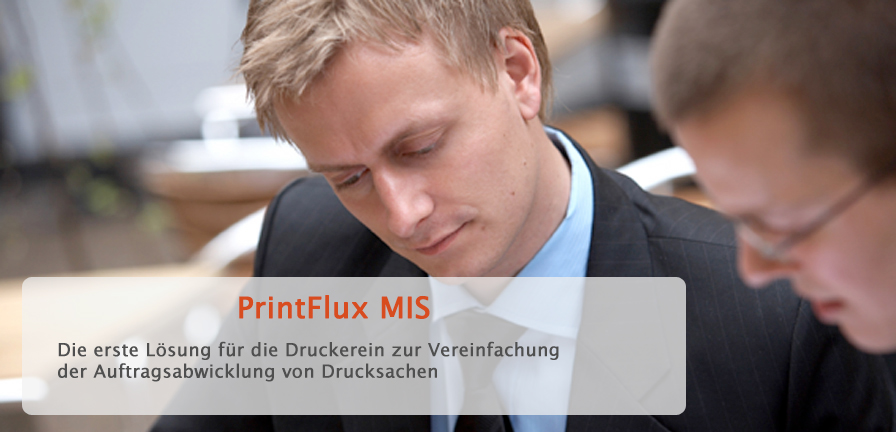 Printflux MIS - Die erste L�sung f�r dei Druckereien zur Vereinfachung der Auftragsabwicklung von Drucksachen