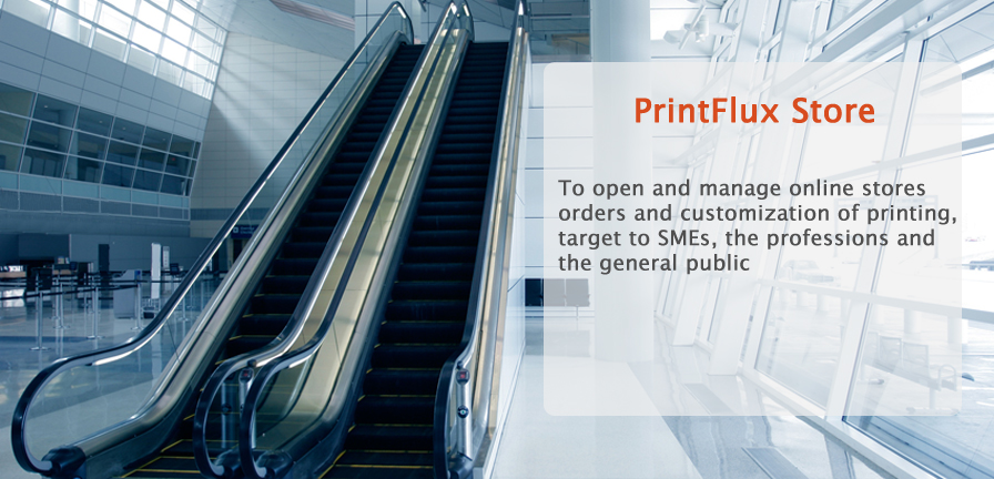 PrintFlux Store - To open and manage online stores orders and customization of printing, a destination of SMEs and the professions and the general public